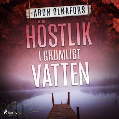 Höstlik i grumligt vatten - Aron Olnafors, Audio, 9788726449419