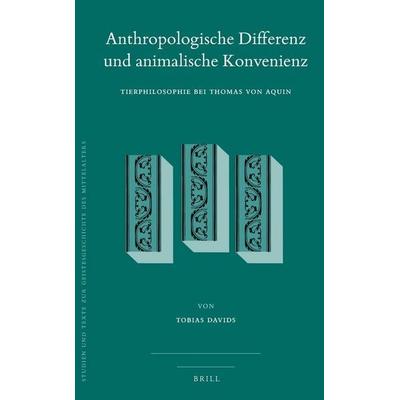 Anthropologische Differenz Und Animalische Konvenienz, Gebundene Ausgabe von Tobias Davids, Brill, 978-90-04-28047-2