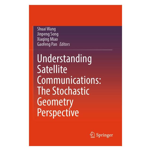 Umbreit Understanding Satellite Communications: The Stochastic Geometry Perspective (Englisch, Jinpeng Song, Xiaqing Miao) (72134554)
