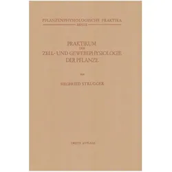 Praktikum der Zell- und Gewebephysiologie der Pflanze, Fachbücher von Siegfried Strugger