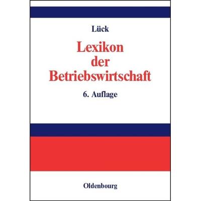 Lexikon der Betriebswirtschaft, Gebundene Ausgabe von Wolfgang Lück, De Gruyter Oldenbourg, 978-3-486-27513-1