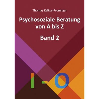 Psychosoziale Beratung von A bis Z, Taschenbuch von Thomas Kalkus-Promitzer, BoD – Books on Demand, 978-3-8192-9542-3