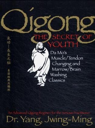 Jwing-Ming Yang - Qigong, the Secret of Youth: Da Mo's Muscle/tendon and Marrow/brain Washing Classics - Preis vom 15.10.2026 23:06:25 h