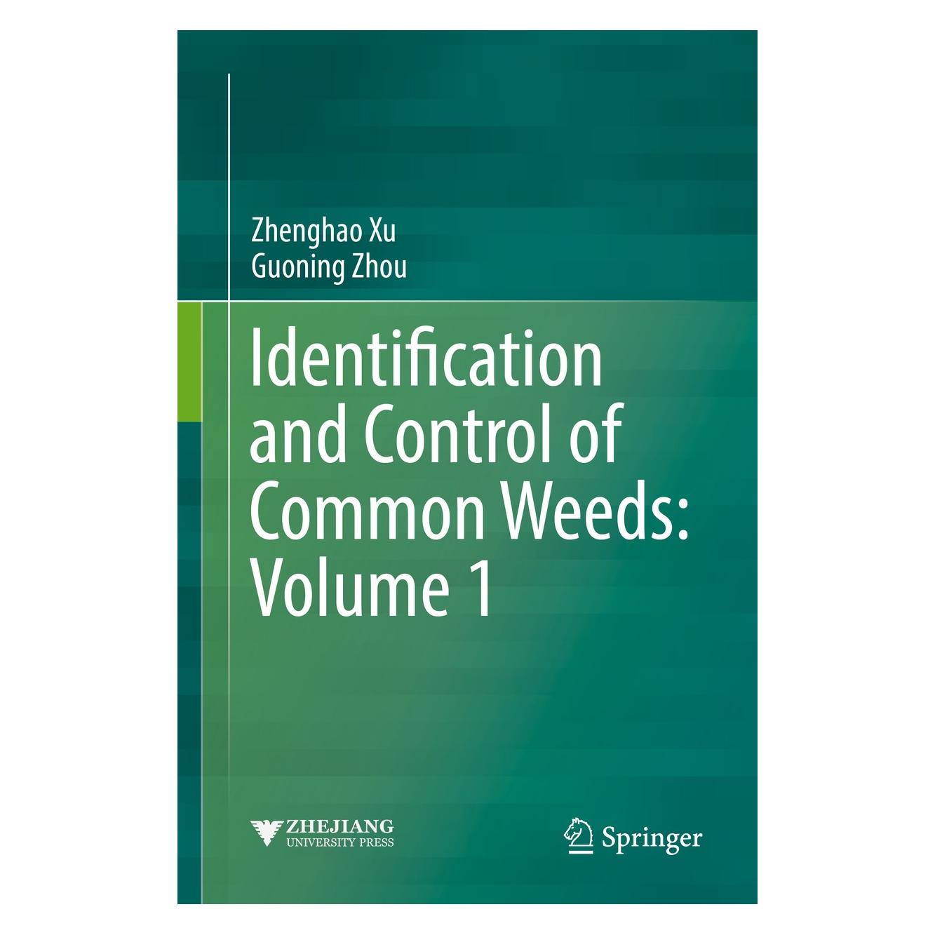 Springer Identification and Control of Common Weeds: Volume 1 (Englisch, Hardcover, Guoning Zhou, Zhenghao Xu) (9789402409529)