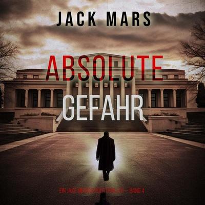 Absolute Gefahr (Ein Jake Mercer Politthriller — Band 4) - Jack Mars, Audio, 9798261406686