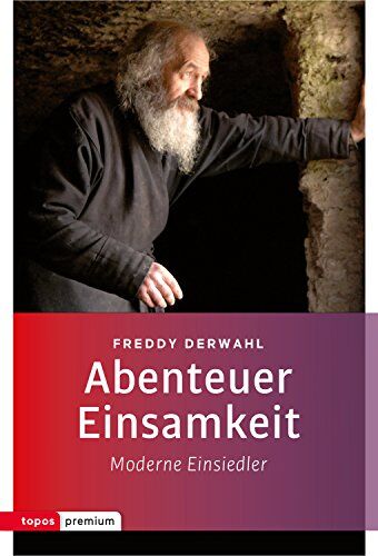 Freddy Derwahl - Abenteuer Einsamkeit: Moderne Einsiedler (Topos Taschenbücher) - Preis vom 14.10.2026 23:07:16 h