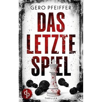 Das letzte Spiel, Taschenbuch von Gero Pfeiffer, Dp Verlag