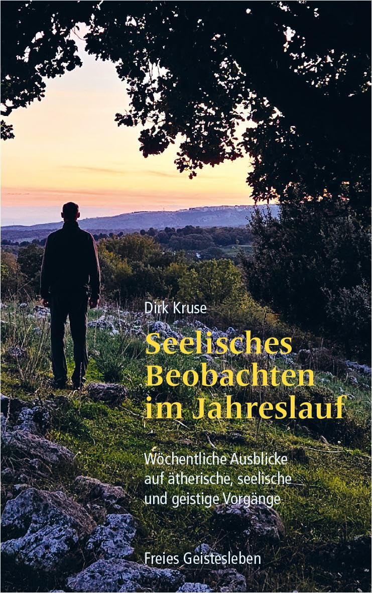 Dirk Kruse - Seelisches Beobachten im Jahreslauf: Wöchentliche Ausblicke auf ätherische, seelische und geistige Vorgänge - Preis vom 14.10.2026 23:07:16 h