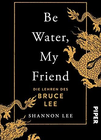 Shannon Lee - Be Water, My Friend: Die Lehren des Bruce Lee Der Weg zu mentaler Stärke und innerer Ruhe - Preis vom 17.10.2026 19:25:27 h