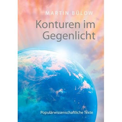Konturen im Gegenlicht, Gebundene Ausgabe von Martin Bülow, BoD – Books on Demand, 978-3-7543-2313-7