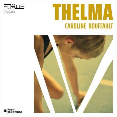 Thelma - Caroline Bouffault, Audio, 9782494062054