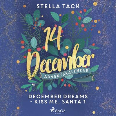 December Dreams - Kiss Me, Santa 1 - Stella Tack, Audio, 9788726893724
