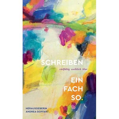 Schreiben - einfach so, Taschenbuch von Andrea Goffart, Tredition, 978-3-384-75738-8