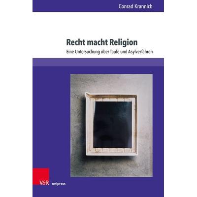 Recht macht Religion, Gebundene Ausgabe von Conrad Krannich, V&R Unipress, 978-3-8471-1181-8