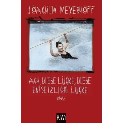 Ach, diese Lücke, diese entsetzliche Lücke, Taschenbuch von Joachim Meyerhoff, Kiepenheuer & Witsch
