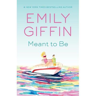 Meant to Be, Taschenbuch von Emily Giffin, Random House N.Y., 978-0-425-28666-1