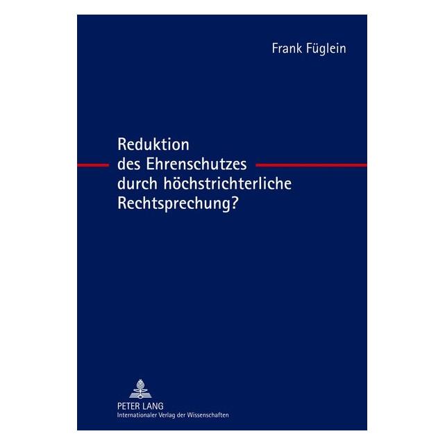 Peter Lang Füglein:Reduktion des Ehrenschutzes dur (Deutsch, Hardcover, Frank Füglein) (67836368)