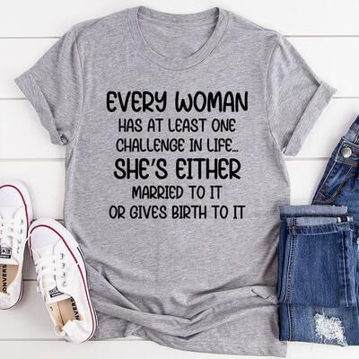 ForAllApparel Every Woman Has At Least One Challenge In Life T Shirt Athletic Heather XL