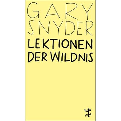 Lektionen der Wildnis, Taschenbuch von Gary Snyder, Matthes & Seitz, 978-3-7518-4507-6