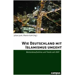 Wie Deutschland mit Islamismus umgeht, Sachbücher von Martin Kahl, Julian Junk