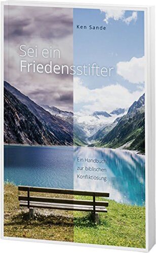 Ken Sande - Sei ein Friedensstifter: Das Handbuch zur biblischen Konfliktlösung - Preis vom 14.10.2026 23:07:16 h