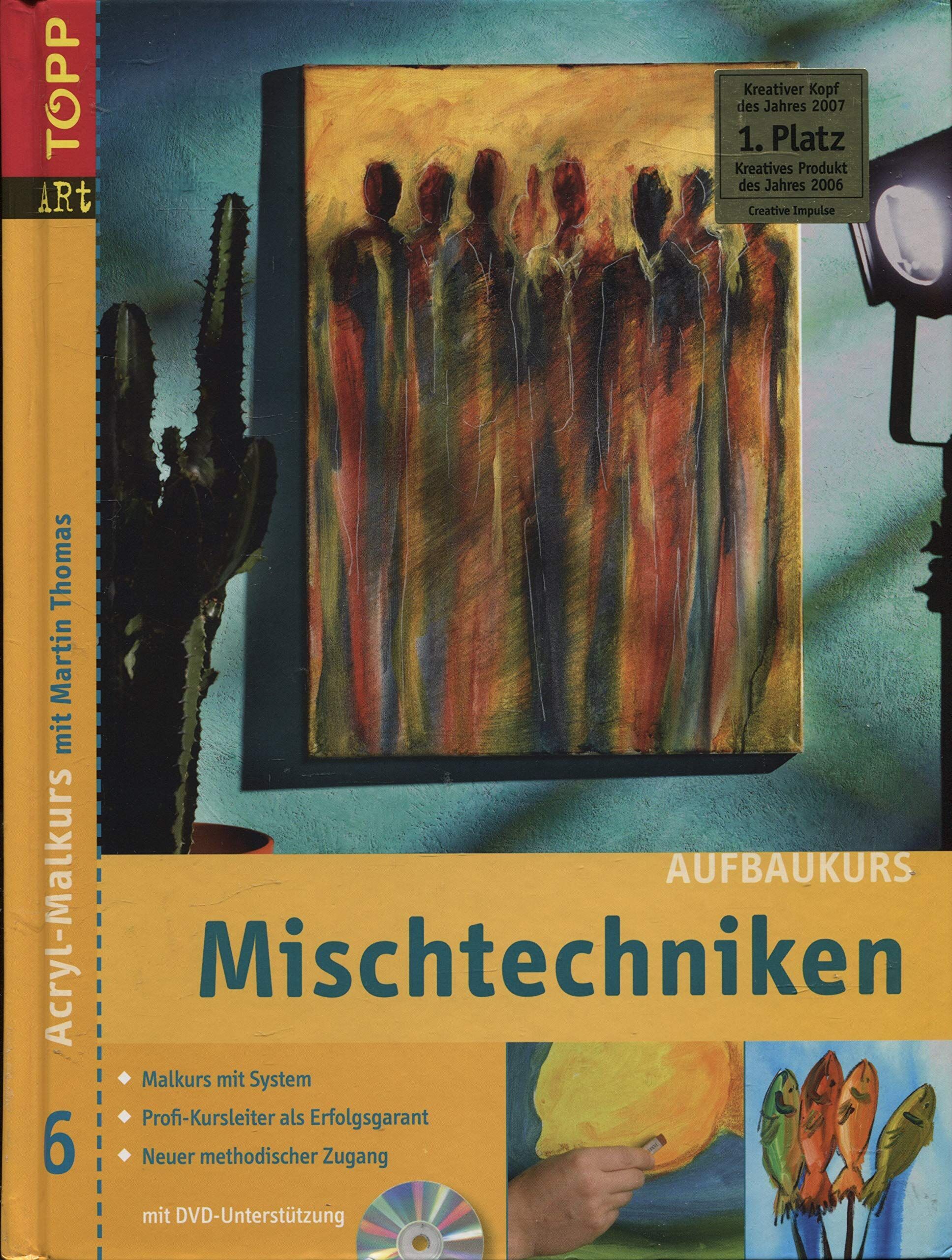 Thomas Martin - Mischtechniken Aufbaukurs: Mischtechniken mit Acrylfarben - das erste Buch mit DVD! (Acryl-Malkurs mit Martin Thomas) - Preis vom 30.09.2026 09:01:18 h