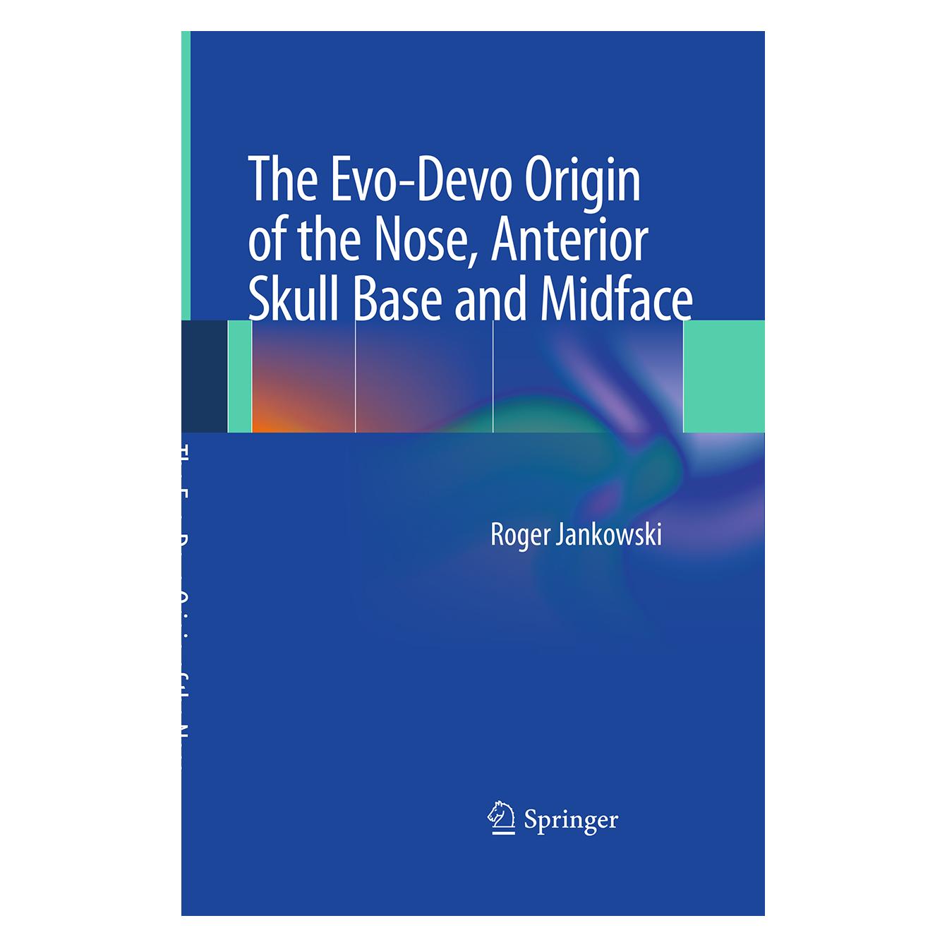 Springer The Evo-Devo Origin of the Nose, Anterior Skull Base and Midface (Englisch, Softcover, Roger Jankowski) (55952885)