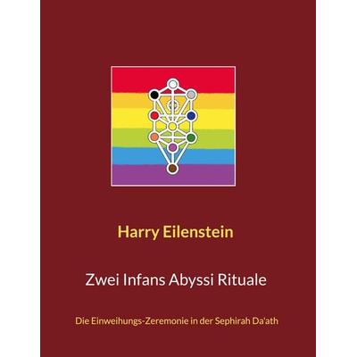 Zwei Infans Abyssi Rituale, Taschenbuch von Harry Eilenstein, BoD – Books on Demand, 978-3-7562-2334-3