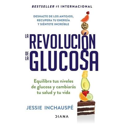 La Revolución de la Glucosa / Glucose Revolution, Taschenbuch von Jessie Inchauspé, Planeta Publishing Corp, 978-607-39-0267-0