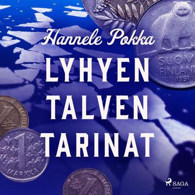 Lyhyen talven tarinat - Hannele Pokka, Audio, 9788728118009