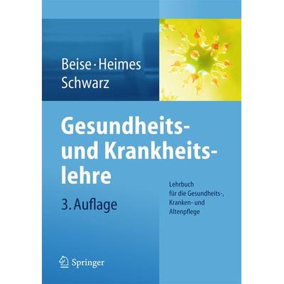 Gesundheits- und Krankheitslehre, Taschenbuch von Uwe Beise,Silke Heimes,Werner Schwarz, Springer Berlin, 978-3-642-36983-4