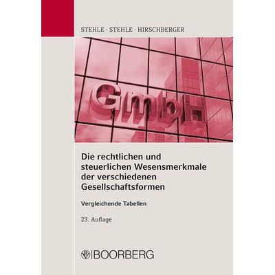 Die rechtlichen und steuerlichen Wesensmerkmale der verschiedenen Gesellschaftsformen, Taschenbuch von Heinz Stehle,Anselm Stehle,Wolfgang