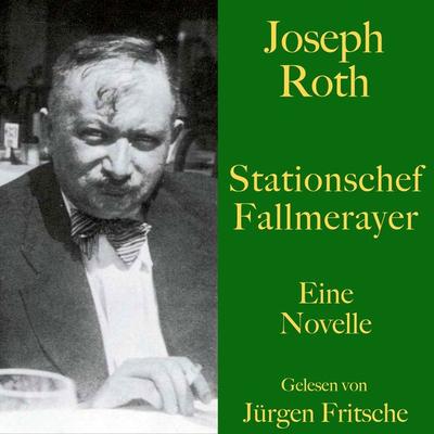Joseph Roth: Stationschef Fallmerayer - Joseph Roth, Audio, 9783754501108