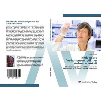 Molekulare Verhaltensgenetik der Aufmerksamkeit, Taschenbuch von Tobias Sommer, AV Akademikerverlag, 978-3-639-42034-0