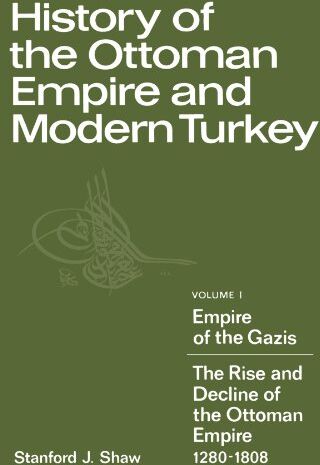 Stanford J. Shaw - History of the Ottoman Empire and Modern Turkey - Preis vom 05.10.2026 03:47:11 h