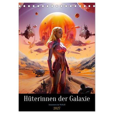 Hüterinnen der Galaxie (Tischkalender 2027 DIN A5 hoch), CALVENDO Monatskalender