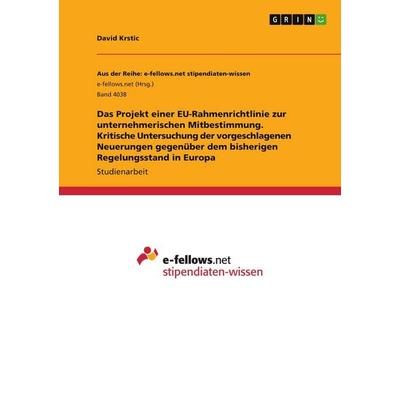Das Projekt einer EU-Rahmenrichtlinie zur unternehmerischen Mitbestimmung. Kritische Untersuchung der vorgeschlagenen Neuerungen gegenüber dem