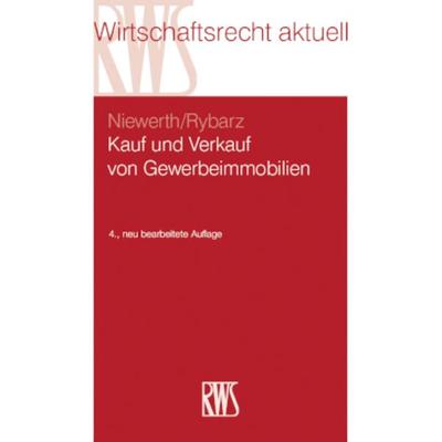 Kauf und Verkauf von Gewerbeimmobilien, Taschenbuch von Johannes Niewerth,Jonas Rybarz, RWS Vlg Kommunikationsforum, 978-3-8145-2367-5