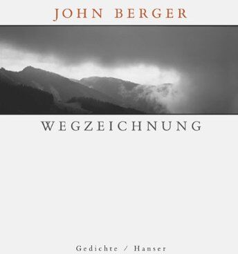 John Berger - Wegzeichnung: Gedichte - Preis vom 12.10.2026 11:37:12 h