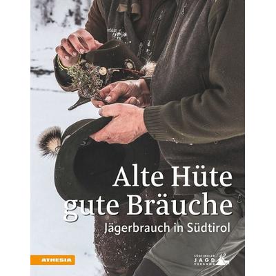 Alte Hüte, gute Bräuche, Gebundene Ausgabe von Heinrich Aukenthaler,Ulrike Raffl, Athesia-Tappeiner Verlag