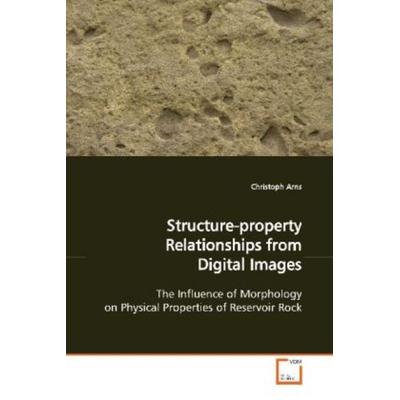 Arns, C: Structure-property Relationships from Digital Image, Taschenbuch von Christoph Arns, VDM, 978-3-639-10311-3
