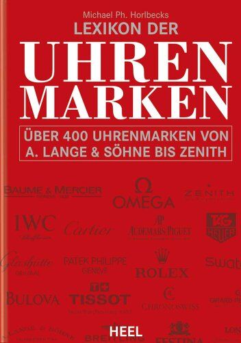 Horlbeck, Michael Ph. - Horlbecks Lexikon der Uhrenmarken: Über 400 Uhrenmarken von A.Lange & Söhne bis Zenith - Preis vom 14.10.2026 23:07:16 h