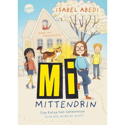 Mi mittendrin. Eine Katze hat Geheimnisse (und alle anderen auch), Gebundene Ausgabe von Isabel Abedi, Arena, 978-3-401-60689-7