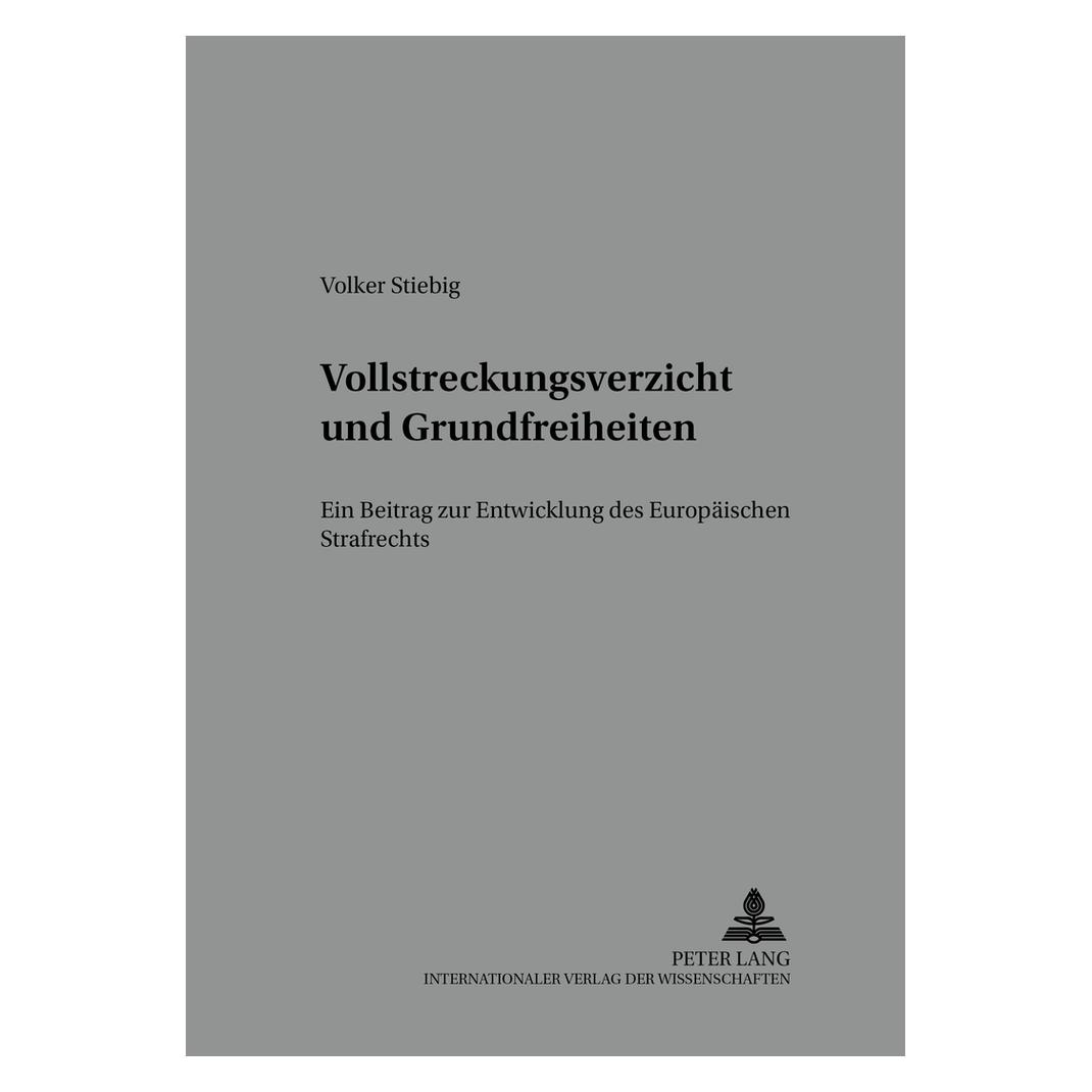 Peter Lang Vollstreckungsverzicht und Grundfreiheiten (Deutsch, Softcover, Klaus Laubenthal, Volker Stiebig) (56025352)