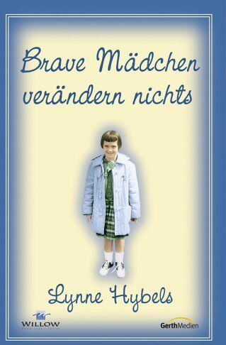 Lynne Hybels - Brave Mädchen verändern nichts - Preis vom 09.10.2026 07:28:09 h