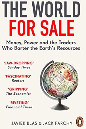 Javier Blas - The World for Sale: Money, Power and the Traders Who Barter the Earth’s Resources - Preis vom 19.10.2026 19:33:35 h