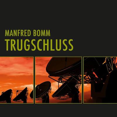 Trugschluss (Ungekürzt) - Manfred Bomm, Audio, 9783836808651