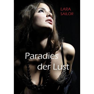 Paradies der Lust, Paperback von Lara Sailor, Fallen star, 978-3-942322-01-0