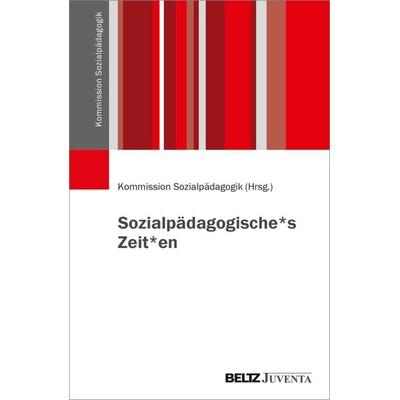 Sozialpädagogische*s Zeit*en, Taschenbuch von , Juventa Verlag ein Imprint der Beltz Verlagsgruppe GmbH & Co. KG, 978-3-7799-7848-0