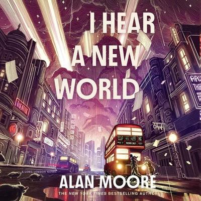 I Hear a New World - Alan Moore, Audio, 9781635578904